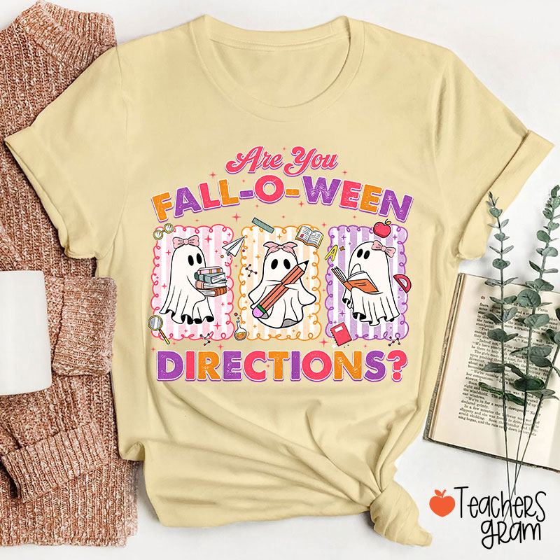 Are You Fall-O-Ween Directions Teacher T-Shirt
