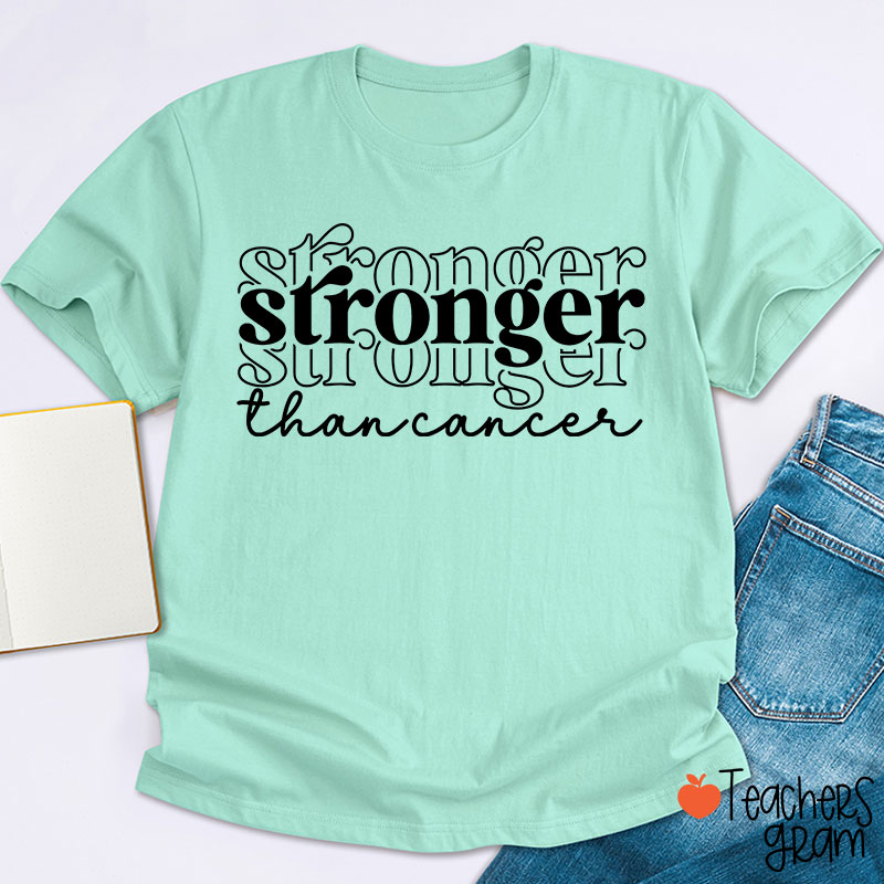 Stronger Than Cancer Teacher T-Shirt
