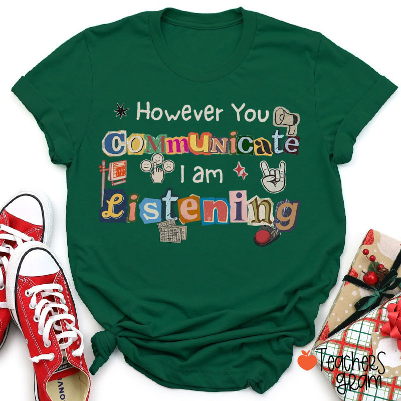 However You Communicate I Am Listening Retro Letter Teacher T-Shirt
