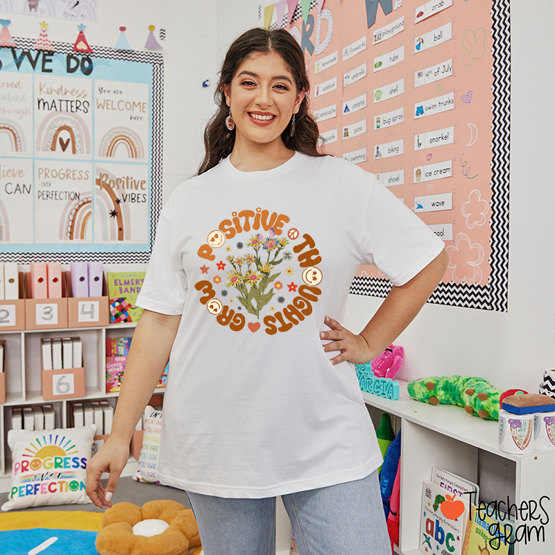 Grows Positive Thoughts Teacher T-Shirt