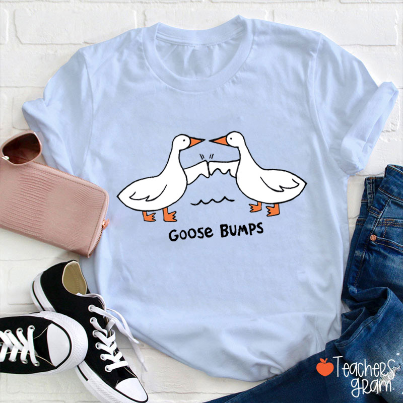 Goose Bumps Teacher T-Shirt