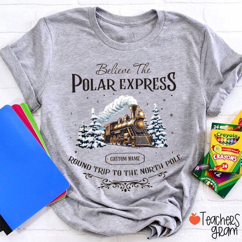 Personalized Believe The Polar Express Teacher T-Shirt