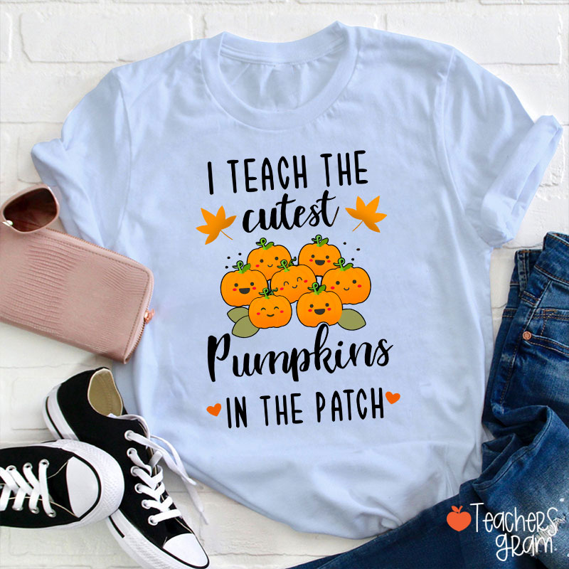 Pumpkin Leaves I Teach The Cutest Pumpkins In The Patch T-Shirt
