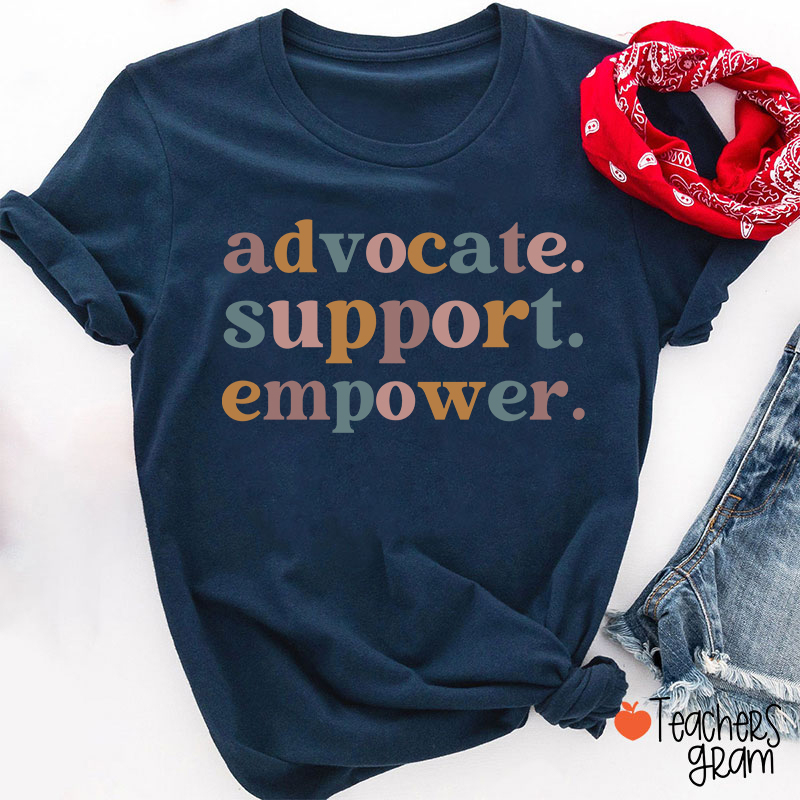 Advocate Support Empower Teacher T-Shirt