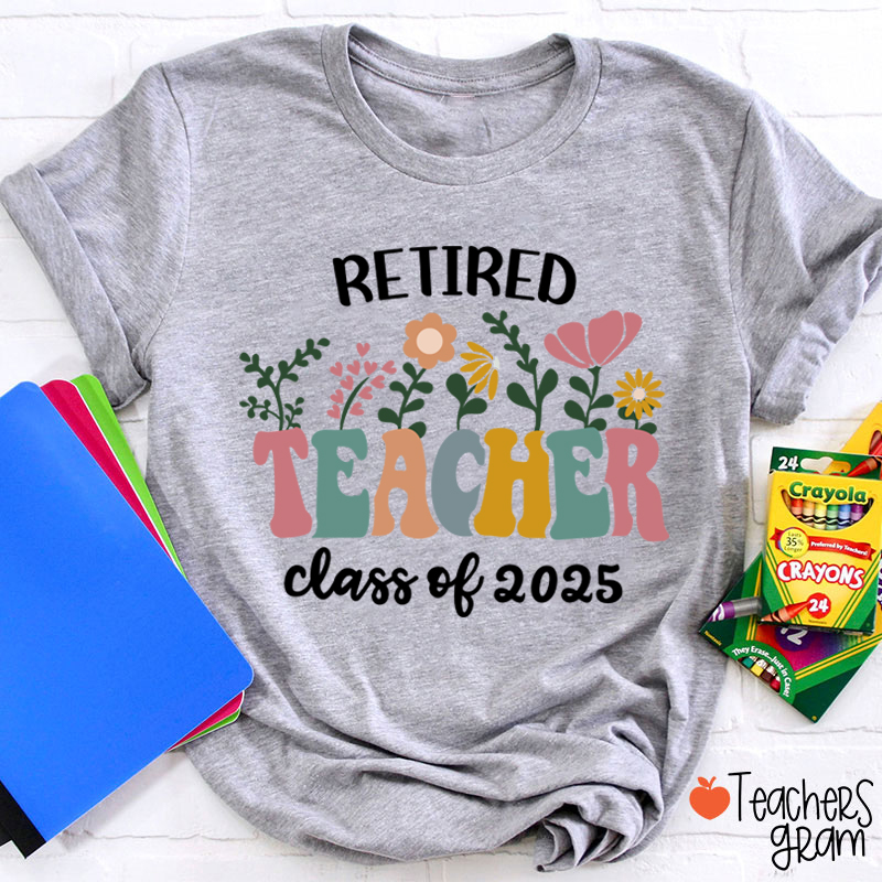 Personalized Retired Teacher Class Of Teacher T-Shirt