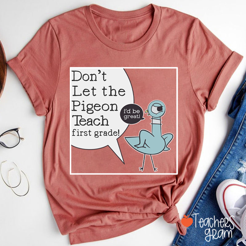 Personalized Don't Let The Pigeon Teach Teacher T-Shirt