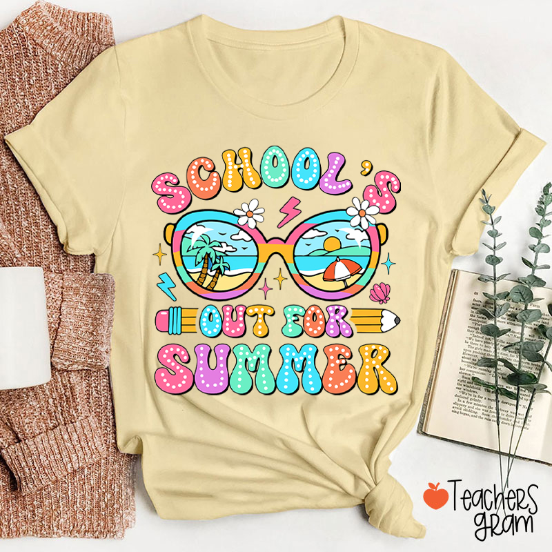 School's Out For Summer Teacher T-Shirt
