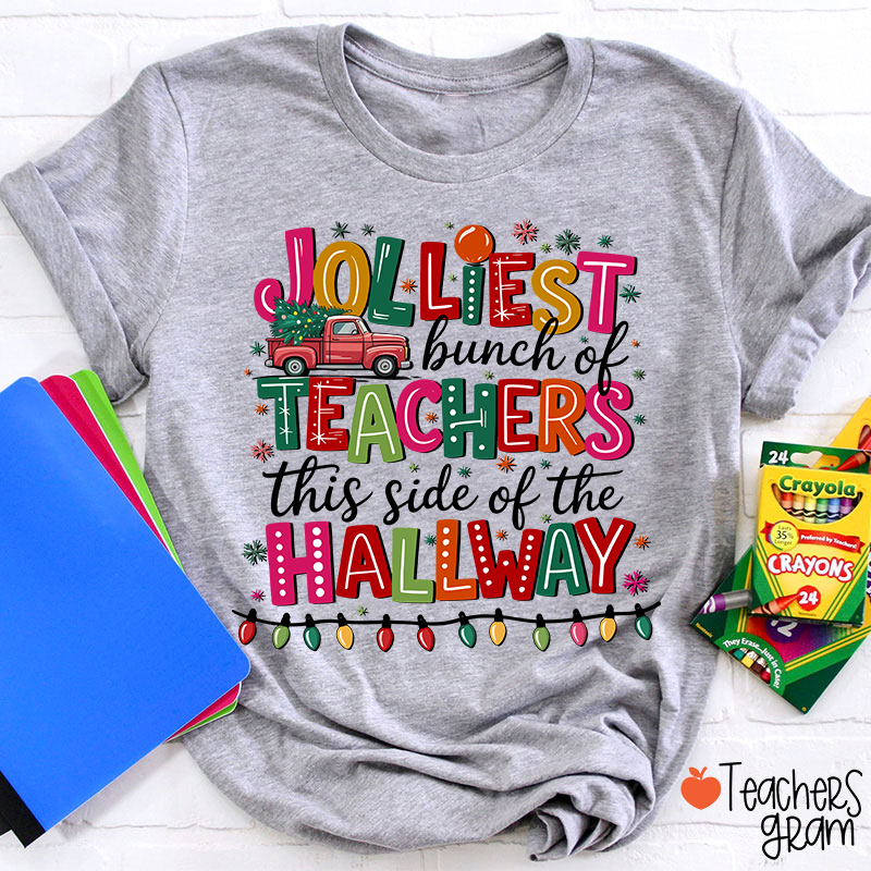 Jolliest Bunch Of Teachers This Side Of The Hallway Teacher T-Shirt