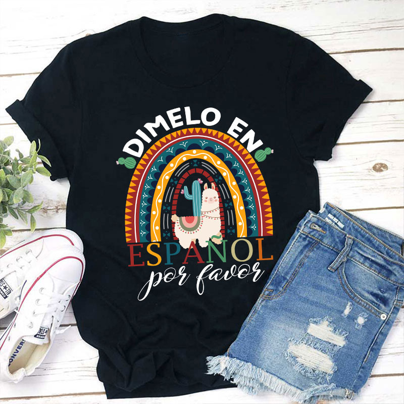 Rainbow Dimelo En Espanol Por Favor Bilingual Spanish Teacher T-Shirt