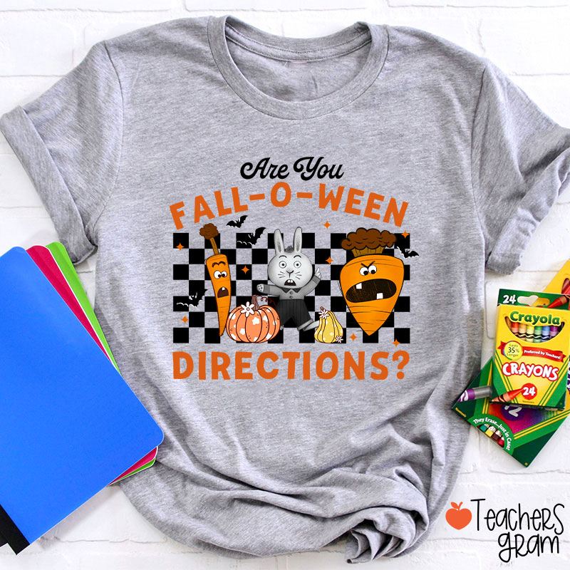 Are You Fall-O-Ween Directions Teacher T-Shirt