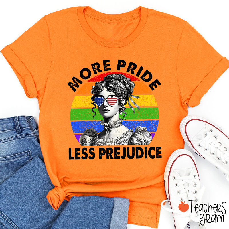 More Pride Less Prejudice Teacher T-Shirt