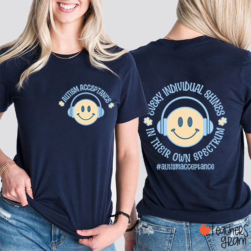 Every Individual Shines In Their Own Spectrum Teacher Two Sided T-Shirt