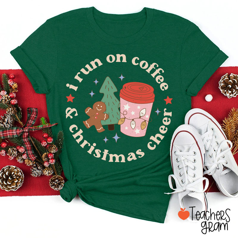 I Run On Coffee And Christmas Cheer Teacher T-Shirt