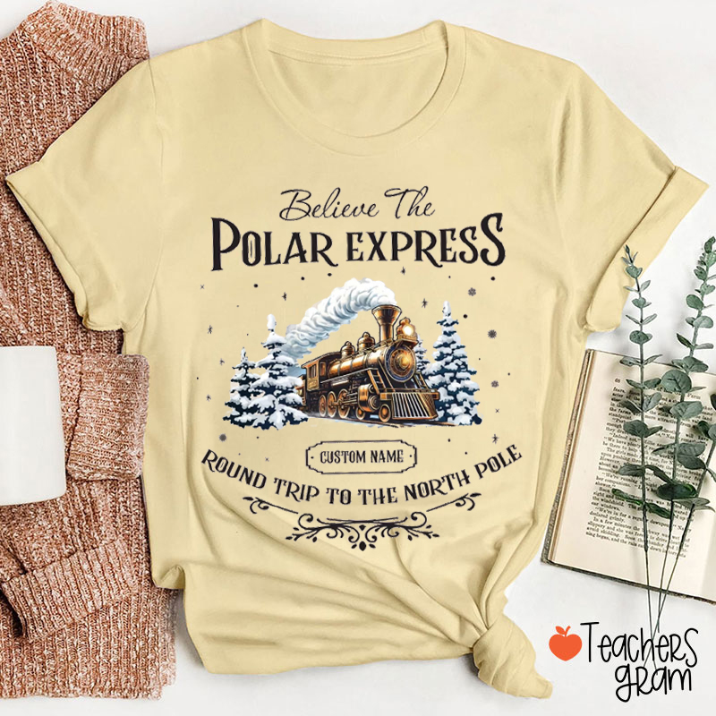 Personalized Believe The Polar Express Teacher T-Shirt