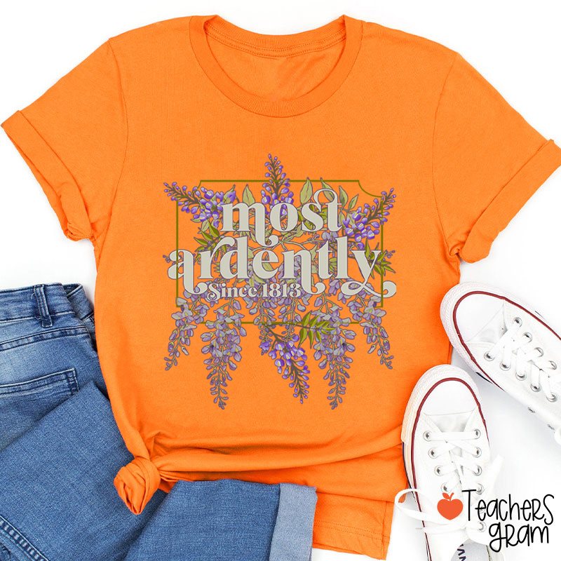 Most Ardently Teacher T-Shirt