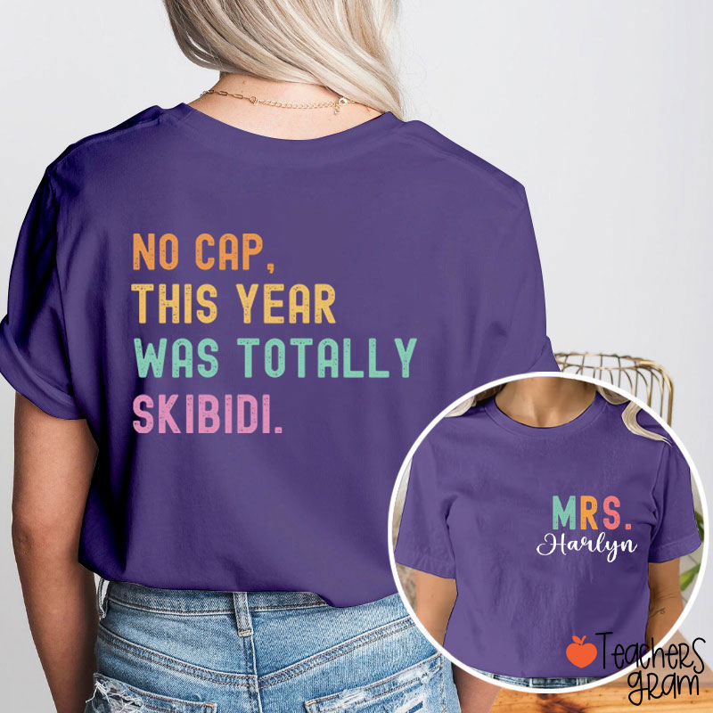 Personalized Name This Year Was Totally Skibidi Teacher Two Sided T-Shirt