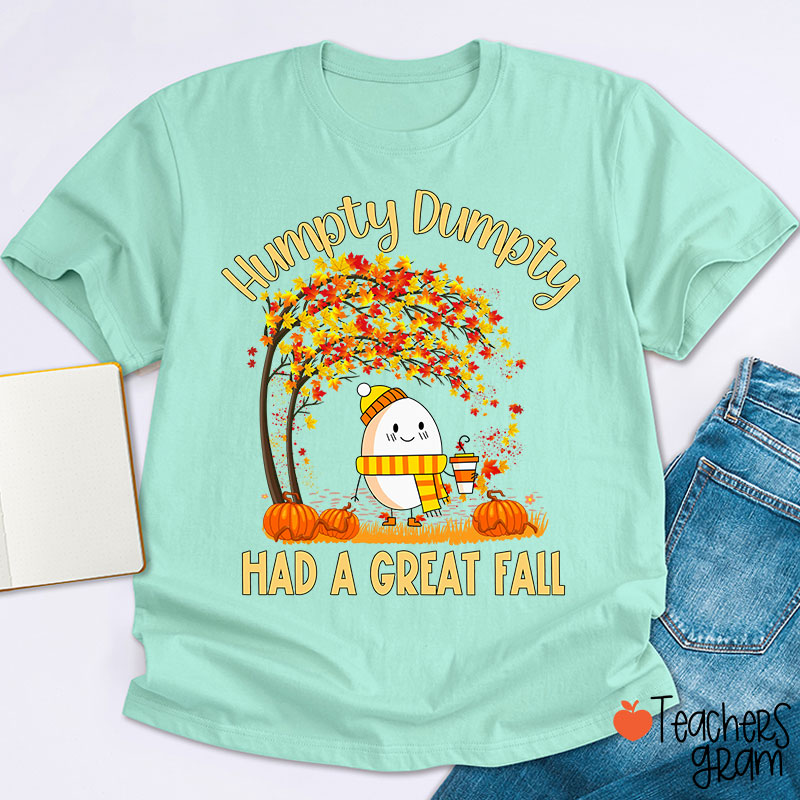 Humpty Dumpty Had A Great Fall Teacher T-Shirt