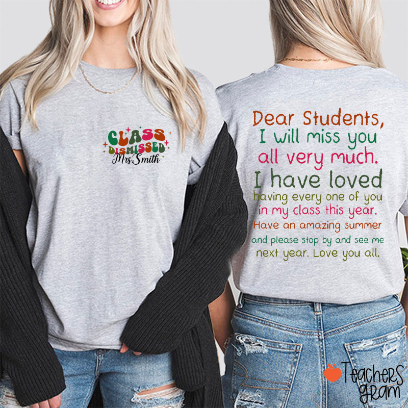 Personalized Name Class Dismissed Teacher Two Sided T-Shirt