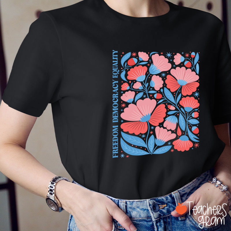Freedom Democracy Equality Teacher T-Shirt