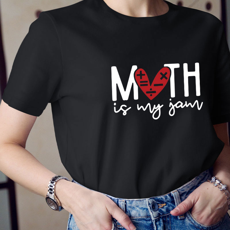 Math Is My Jam Teacher T-Shirt