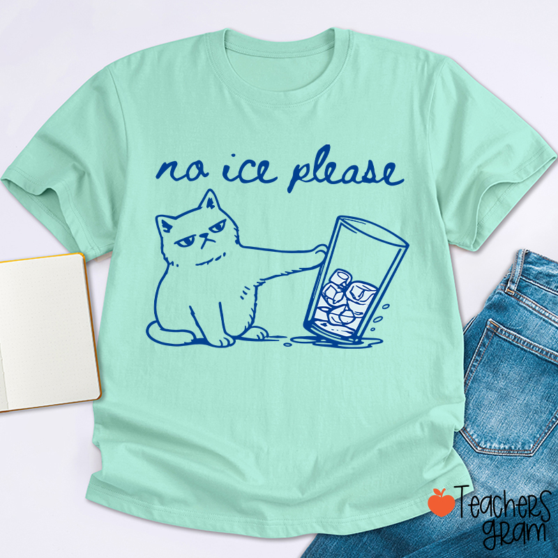 No Ice Please Cute Cat Teacher T-Shirt