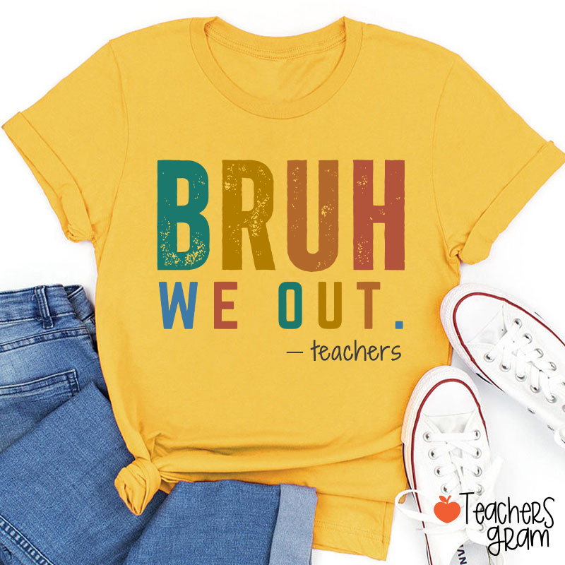 Personalized Bruh We Out Last Day Of School Teacher T-Shirt