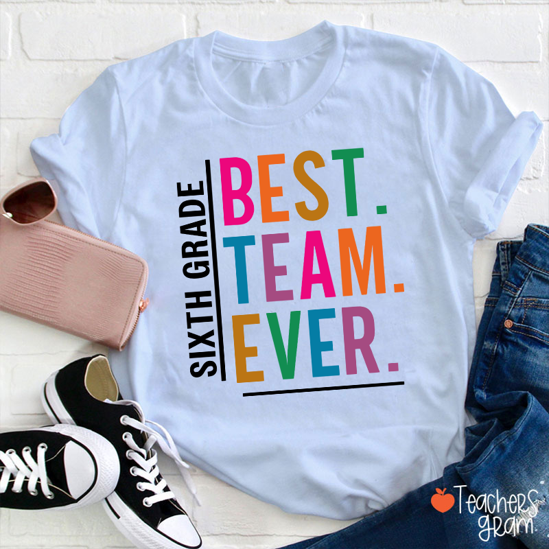 Personalized Grade Best Team Ever Teacher T-Shirt