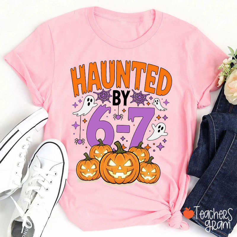 Haunted By 67 Scary Pumpkin Teacher T-Shirt