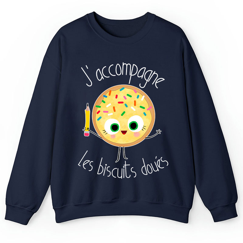J’accompagne Les Biscuits Doués Teacher Sweatshirt