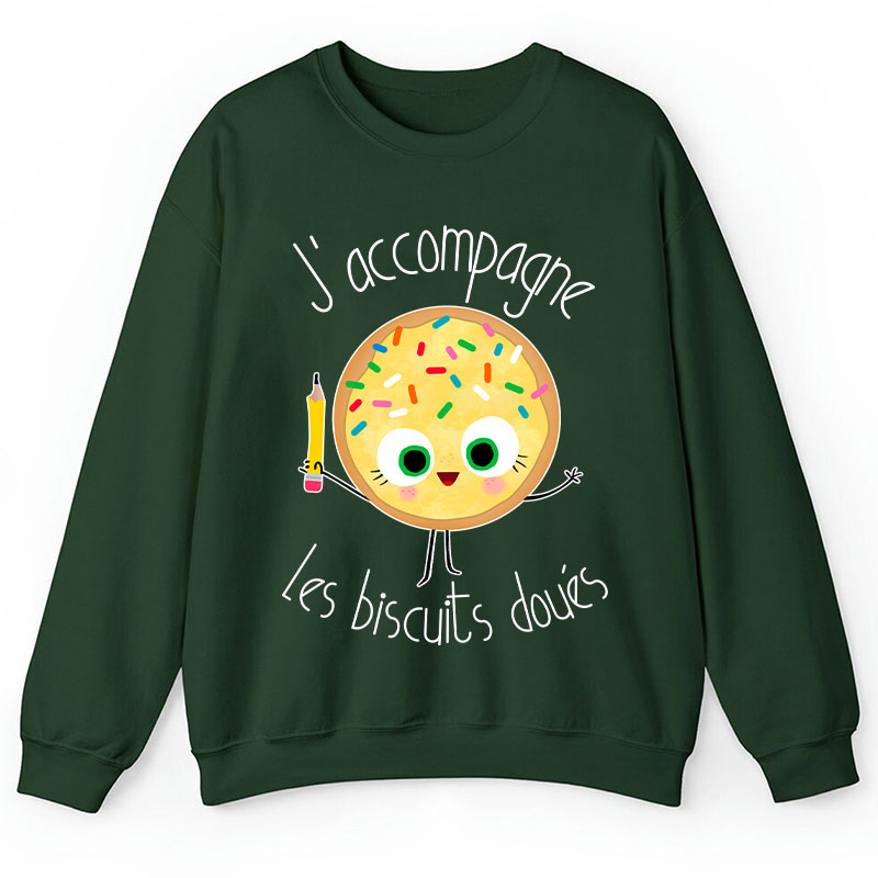 J’accompagne Les Biscuits Doués Teacher Sweatshirt