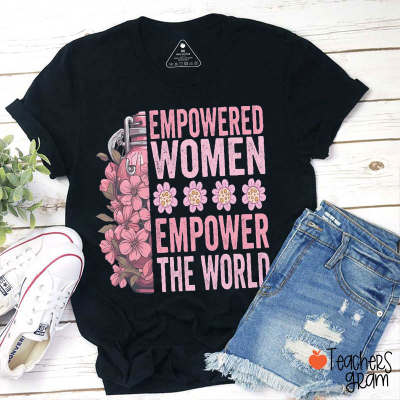 Empowered Women Floral Feminist Quote Teacher T-Shirt