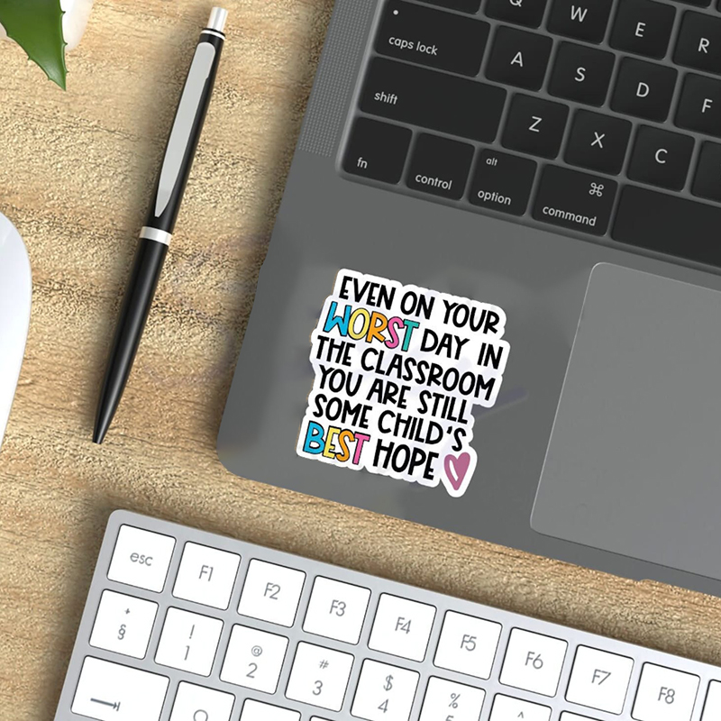 Even On Your Worst Day You Are Still Some Child's Best Hope Teacher Stickers
