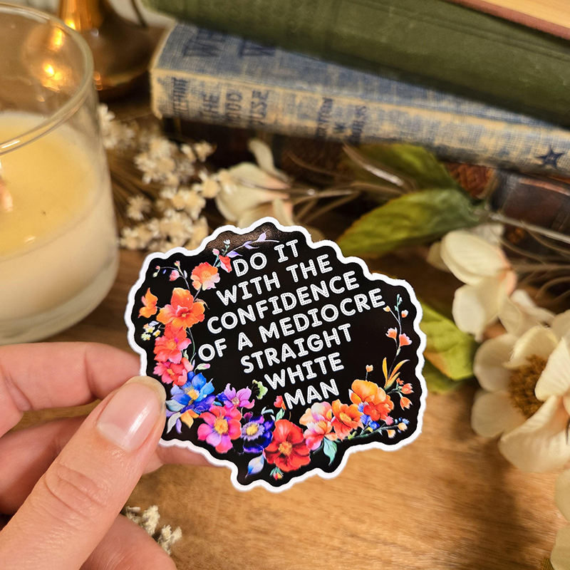 Do It With The Confidence Of A Mediocre Straight White Man Teacher Stickers