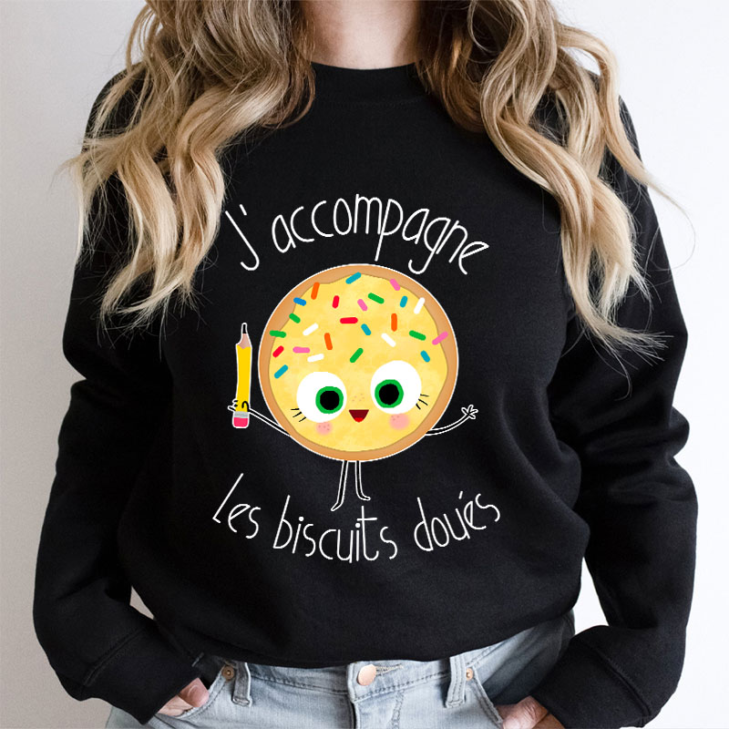 J’accompagne Les Biscuits Doués Teacher Sweatshirt
