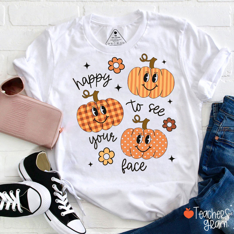 Happy To See Your Face Little Pumpkins Teacher T-Shirt