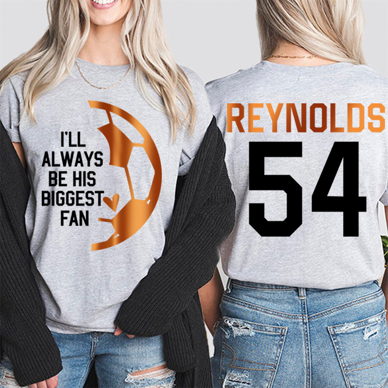 Personalized I'll Always Be His Biggest Fan Teacher Two Sided T-Shirt