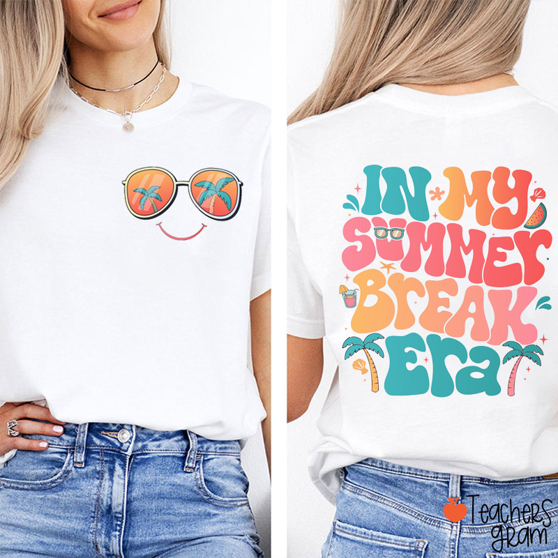 In My Summer Break Era Teacher Two Sided T-Shirt