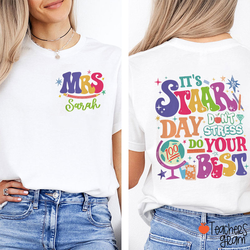 Personalized Name It's Staar Day Don't Stress Teacher Two Sided T-Shirt
