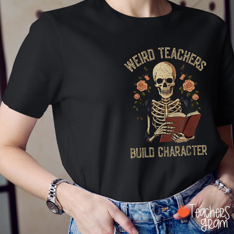 Weird Teacher Build Charactert Skeleton Teacher T-Shirt
