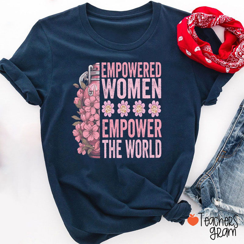 Empowered Women Floral Feminist Quote Teacher T-Shirt