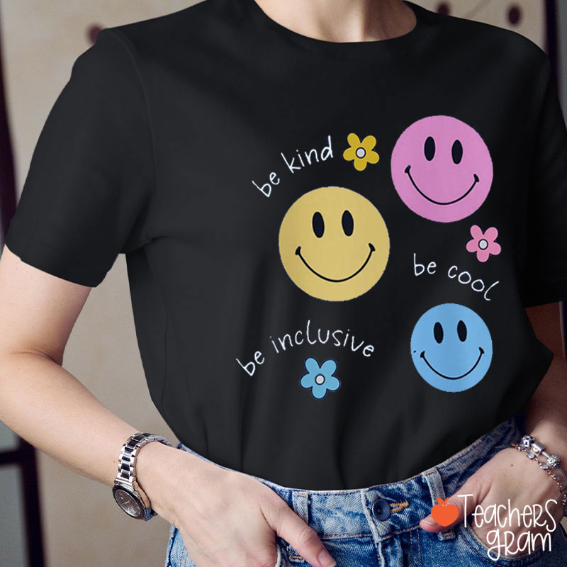 Be Kind Be Cool Be Inclusive Smile Face Teacher T-Shirt