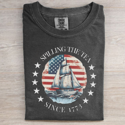 Spilling The Tea Since 1773 T-shirt