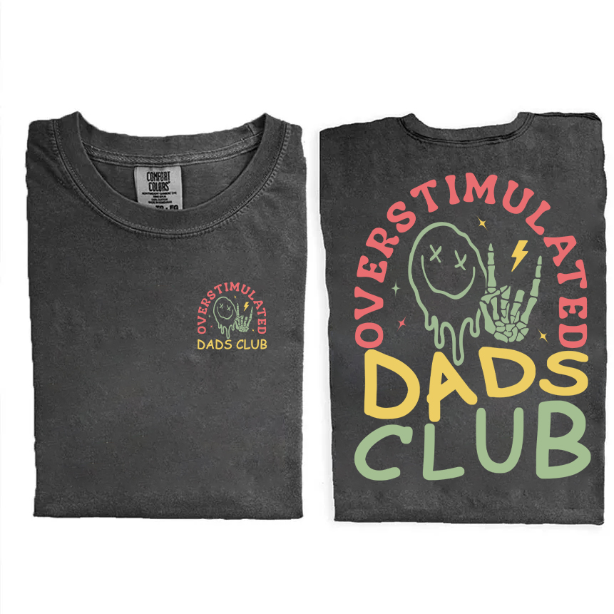 Overstimulated Dads Club Comfort Colors T-shirt