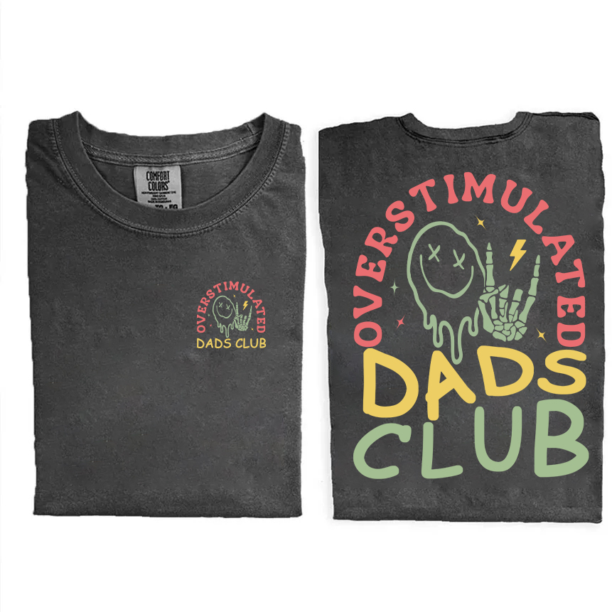 Overstimulated Dads Club Comfort Colors T-shirt