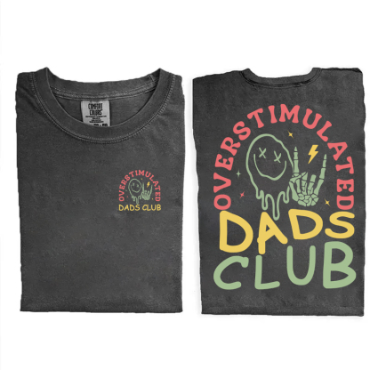 Overstimulated Dads Club Comfort Colors T-shirt
