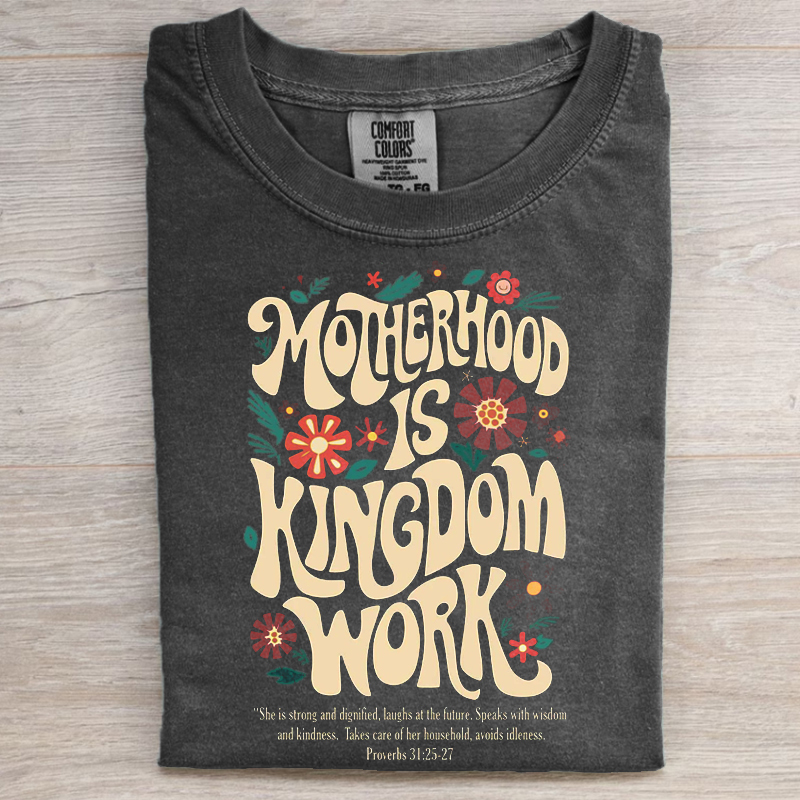 Motherhood is Kingdom Work T-shirt