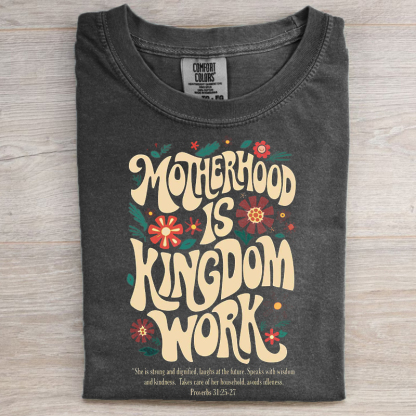 Motherhood is Kingdom Work T-shirt