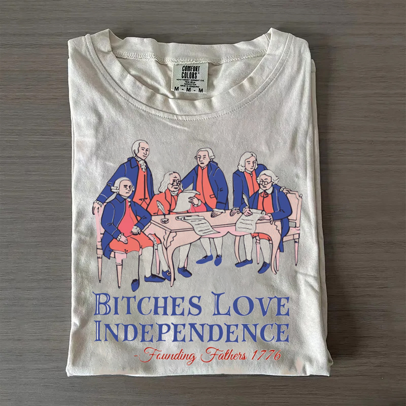 Bitches Love Independence T-shirt
