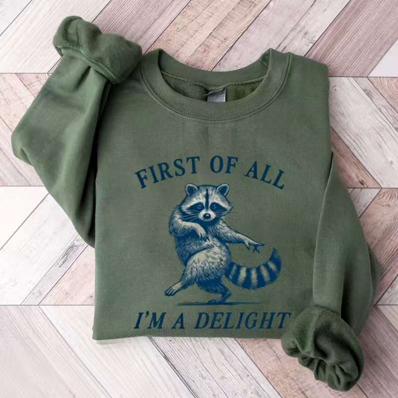 First of All, I'm a Delight Sweatshirt