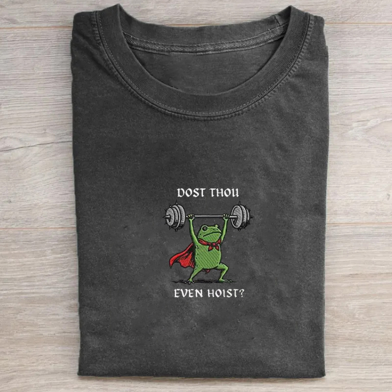 Dost Thou Even Hoist Frog Embroidered T-shirt